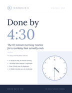 Done by 4:30 | 10-MInute Morning Routine Ebook fo Busy Business Owners